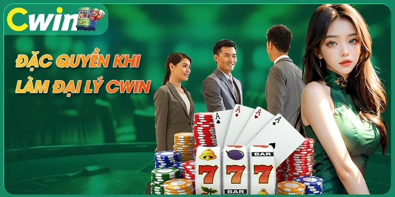 Đạt được lợi ích gì khi làm đại lý tại CWIN?