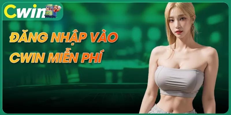 Đăng nhập CWIN đơn giản bằng hai phương pháp linh động cho bạn lựa chọn