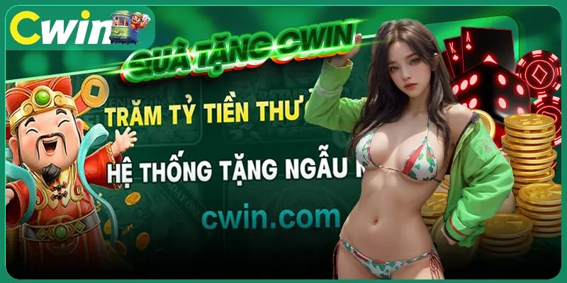 Danh sách quà tặng CWIN hấp dẫn nhất bạn nên biết